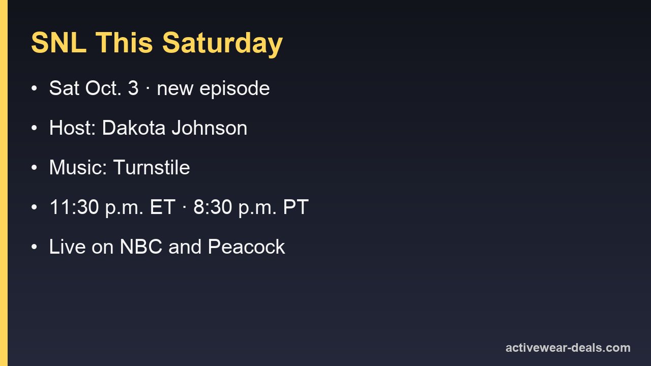 SNL on Saturday, Oct. 3: host Dakota Johnson, musical guest Turnstile, 11:30 p.m. ET and 8:30 p.m. PT on NBC and Peacock